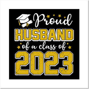 Proud Husband of Class of 2023 Graduate Senior Graduation Posters and Art